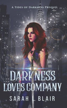 Darkness Loves Company: A Tides of Darkness Prequel