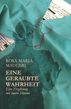 Eine geraubte Wahrheit: Eine Erz?hlung mit lauter Stimme