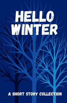Hello Winter: a short story collection