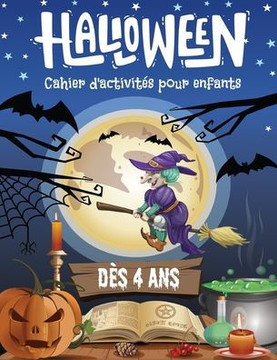 Cahier D'activit?s HALLOWEEN: Coloriages, Labyrinthes, Trouve l'ombre, Jeux des diff?rences, Sudokus, Points ? relier Livre de Jeux Halloween pour E Cahier D'activit?s HALLOWEEN: Coloriages, Labyrinthes, Trouve l'ombre, Jeux des diff?rences, Sudokus, Points ? relier Livre de Jeux Halloween pour E
