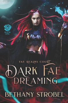 Dark Fae Dreaming: A New Adult Fated Mate Fae Fantasy Romance