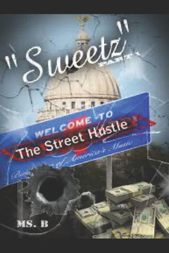 Sweetz: The streetz Hustle Part 1