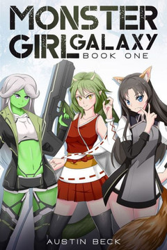 Monster Girl Galaxy: Book One