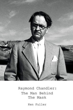 Raymond Chandler: The Man Behind the Mask