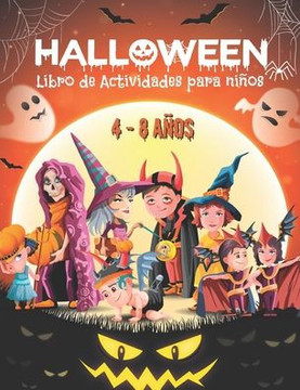 Libro de Actividades para Ni?os de 4 a 8 a?os: Libro Juegos Halloween infantil - Colorear, Sudokus, Laberintos, Unir los puntos, Encuentra la sombra,
