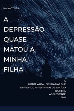 A depress?o quase matou a minha filha