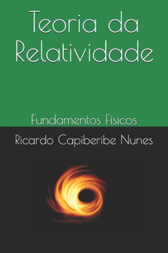 Teoria da Relatividade: Fundamentos F?sicos