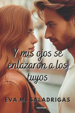 Y mis ojos se enlazaron a los tuyos