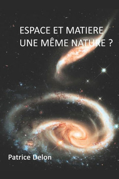 espace et mati?re: vide, espace et mati?res proc?dent-ils de la m?me substance ?