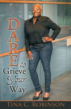 Dare to Grieve Your Way
