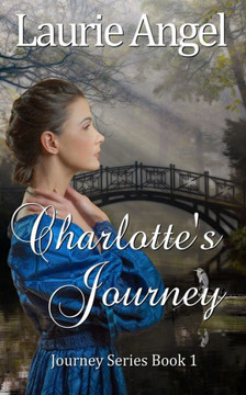 Charlotte's Journey: Journey Series Book 1