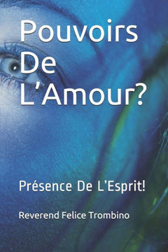 Pouvoirs De L'Amour?: Pr?sence De L'Esprit! Pouvoirs De L'Amour?: Pr?sence De L'Esprit!
