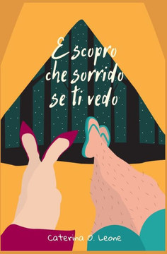 E scopro che sorrido se ti vedo