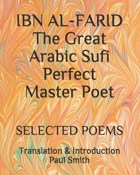 IBN AL-FARID The Great Arabic Sufi Perfect Master Poet: Selected Poems - Large Print