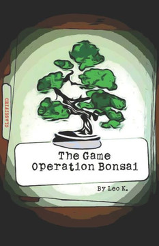 The Game Operation Bonsai: An adventure novel based in Tokyo Japan during the 1960s.