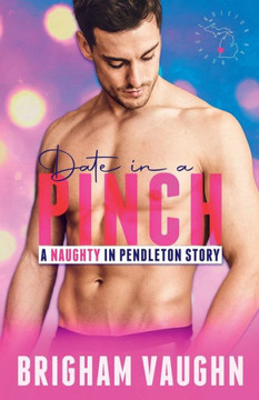 Date in a Pinch: A Small Town Kinky M/M Romance