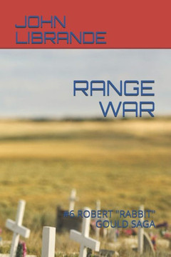 Range War: #6 Robert ""rabbit"" Gould Saga