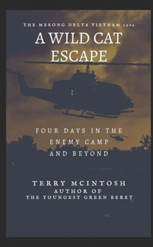 A Wild Cat Escape: Four days in the enemy camp and beyond