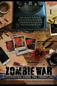 Zombie War: Interviews from the Front Line Zombie War: Interviews from the Front Line