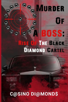 Murder of A Boss: Rise of The Black Diamond Cartel