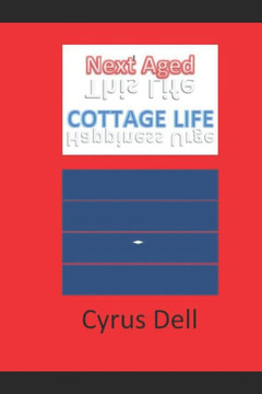Next Aged: Cottage Life