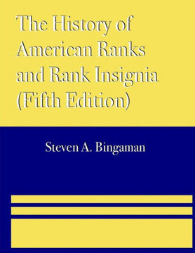 The History of American Ranks and Rank Insignia (Fifth Edition)