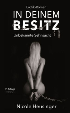 In deinem Besitz: Unbekannte Sehnsucht