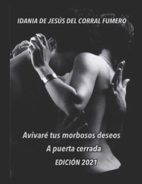 Avivar? tus morbosos deseos. A puerta cerrada