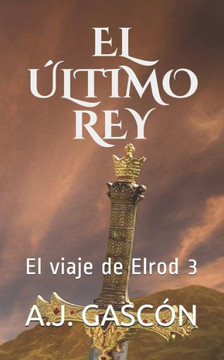 El ?ltimo Rey: El viaje de Elrod 3