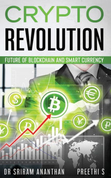 Crypto Revolution: ""Future of Blockchain and Smart Currency""