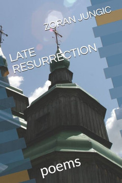 Late Resurrection: poems