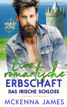 Eine romantische Erbschaft: Das irische Schloss