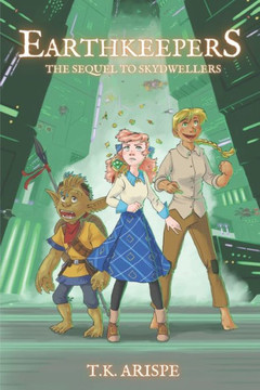 Earthkeepers: The Sequel to Skydwellers