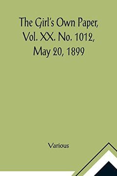 The Girl's Own Paper, Vol. XX. No. 1012, May 20, 1899