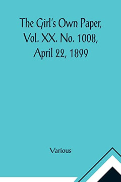 The Girl's Own Paper, Vol. XX. No. 1008, April 22, 1899
