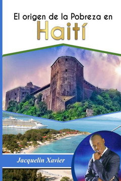 El origen de la pobreza en Haiti El origen de la pobreza en Haiti