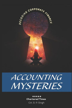 Accounting Mysteries: A Best Seller Practical Guide to Learn Basics of Finance