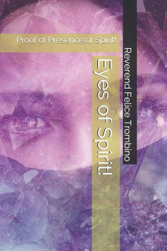 Eyes of Spirit!: Proof of Presence of Spirit!