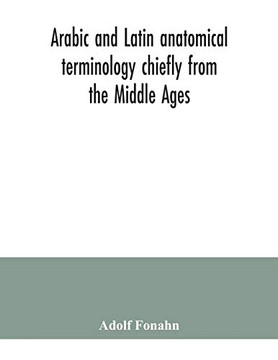Arabic and Latin anatomical terminology chiefly from the Middle Ages - Paperback
