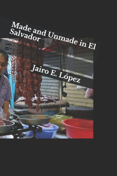 Made and Unmade in El Salvador