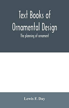 Text Books of Ornamental Design; The planning of ornament Text Books of Ornamental Design; The planning of ornament