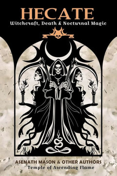 Hecate: Witchcraft, Death & Nocturnal Magic