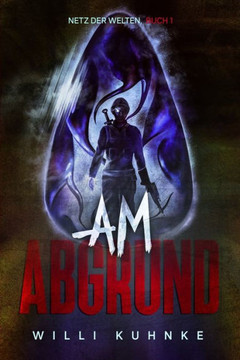 Am Abgrund: Netz der Welten, Buch 1