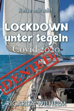 Covid 2020: Lockdown unter Segeln