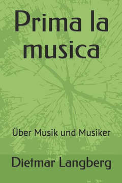 Prima la musica: ?ber Musik und Musiker