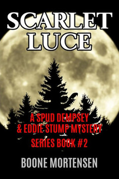 Scarlet Luce: A Spud Dempsey & Eddie Stump Mystery