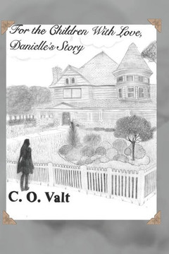 For the Children With Love: : Danielle's Story