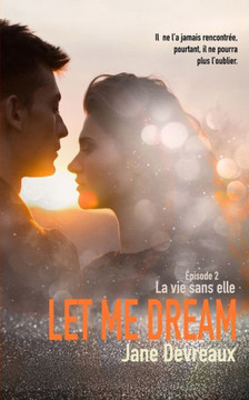 Let Me Dream: La vie sans elle