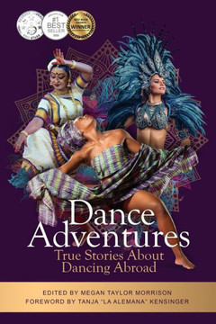 Dance Adventures: True Stories About Dancing Abroad