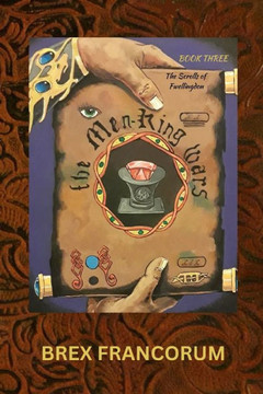 The Men-King Wars: Book three in the Scrolls of Fwellingdon series